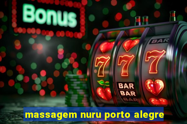 massagem nuru porto alegre